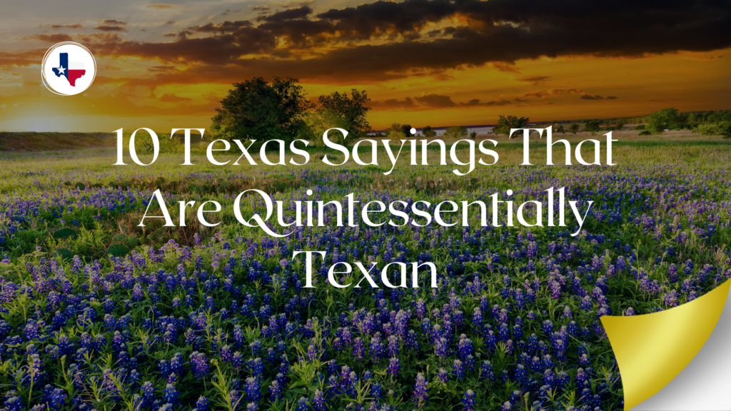 10 Texas Sayings That Are Quintessentially Texan | Possum Kingdom Lake Home